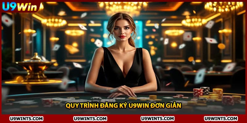 Quy trình đăng ký U9WIN đơn giản